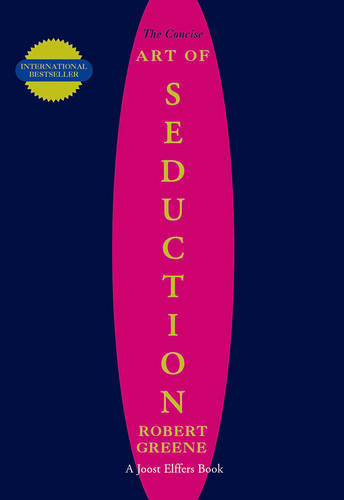 The Concise Art Of Seduction | Robert Greene
