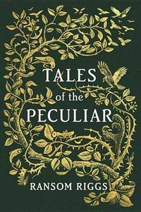Tales of the Peculiar | Ransom Riggs