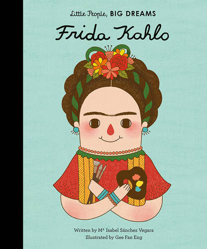 Little People Big Dreams Frida Kahlo | Maria Isabel Sanchez Vegara