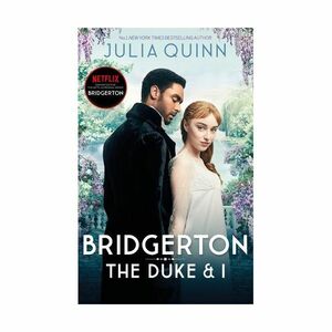 The Duke And I - Inspiration for the Netflix Original Series Bridgerton | Julia Quinn