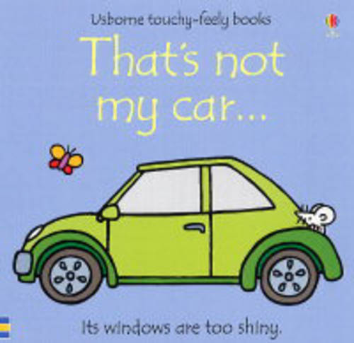 That's Not My Car USBorne Touchy Feely Books | Fiona Watt