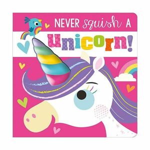 Never Squish A Unicorn! | Believe Make