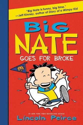 Big Nate Goes For Broke | Lincoln Pierce