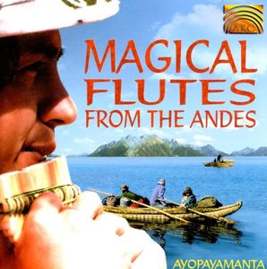 Magical Flutes From The Andes | Various Artists
