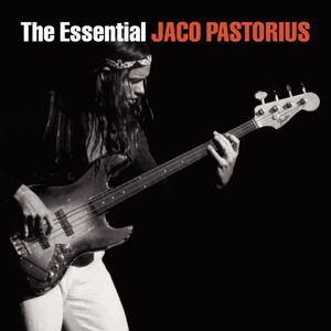 Essential Jaco Pastorius (2 Discs) | Jaco Pastorius