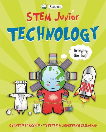 Basher Stem Junior - Technology | Jonathan O'Callaghan