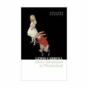 Alice's Adventures In Wonderland (Collins Classics) | Lewis Carroll