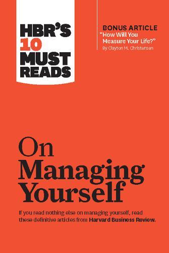 HBR's 10 Must Reads On Managing Yourself | Harvard Business Review