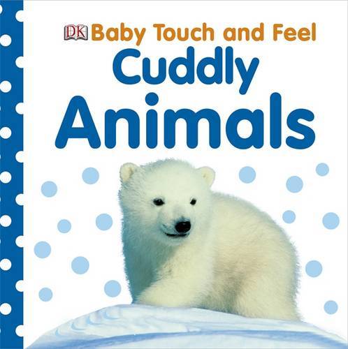 Baby Touch & Feel Cuddly Animals | Dorling Kindersley