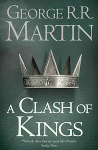 A Clash of Kings (Reissue) (A Song of Ice and Fire, Book 2) | George R.R. Martin