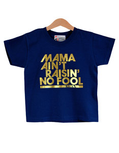 Nippaz With Attitude Mama Ain't Raisin' No Fool Navy/Gold Kids T-Shirt