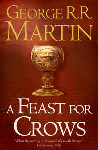 A Feast for Crows (Reissue) (A Song of Ice and Fire, Book 4) | George R.R. Martin
