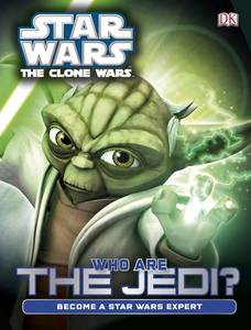 Star Wars Clone Wars Who Are The Jedi | Dorling Kindersley