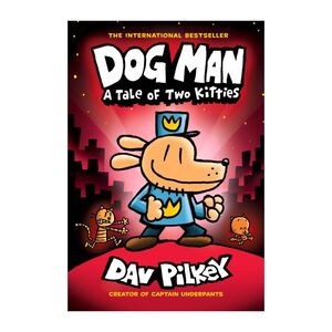Dog Man A Tale Of Two Kitties (Book 3) | Dav Pilkey