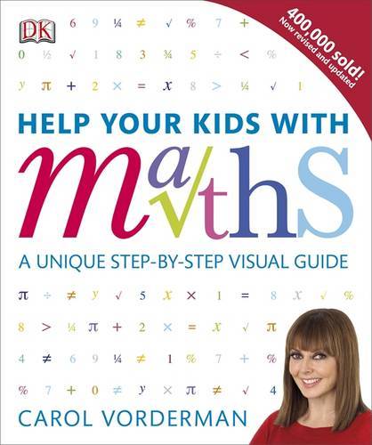 Help Your Kids with Maths A Unique Step-by-Step Visual Guide | Carol Vorderman