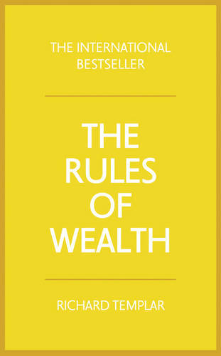 Rules Of Wealth A Personal Code For Prosperity & Plenty | Richard Templar