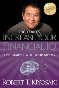 Rich Dad's Increase Your Financial IQ | Robert T. Kiyosaki