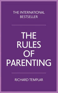The Rules Of Parenting A Personal Code For Bringing Up | Richard Templar