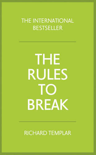 The Rules to Break | Richard Templar