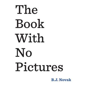 The Book with No Pictures | Bj Novak