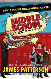 Middle School the Worst Years of My Life | James Patterson