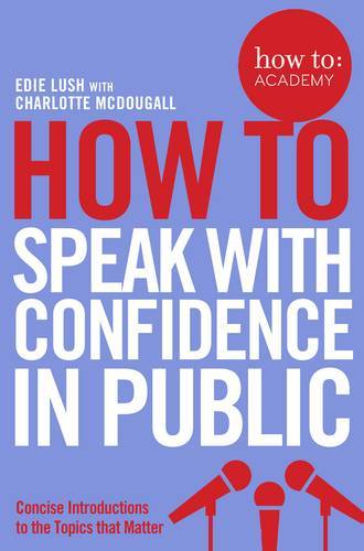 How to Speak with Confidence in Public | Edie Lush