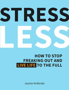 Stress Less | Jasmin Kirkbride