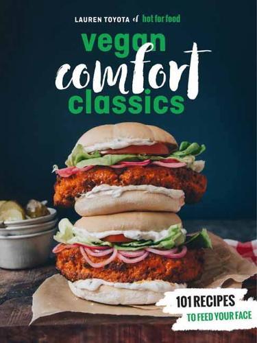 Vegan Comfort Classics Recipes to Feed Your Face | Lauren Toyota
