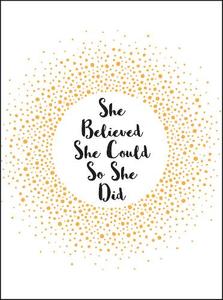 She Believed She Could So She Did Inspirational Quotes for Women | Various Authors