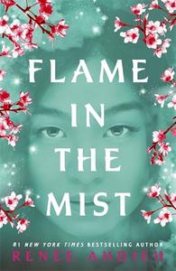 Flame in the Mist The Epic New York Times Bestseller | Renee Ahdieh