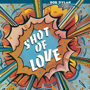 Shot of Love | Bob Dylan