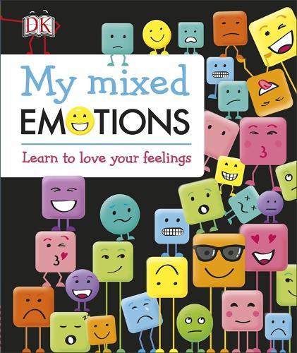 My Mixed Emotions Help Your Kids Handle Their Feelings | Dorling Kindersley