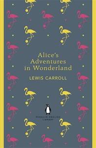 Alice's Adventures in Wonderland and Through the Looking Glass | Lewis Carroll