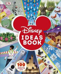 Disney Ideas Book More than 100 Disney Crafts Activities and Games | Dorling Kindersley