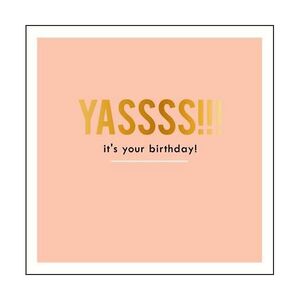 Pigment Alice Scott Yassss It's Your Birthday Greeting Card