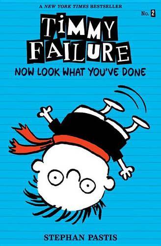 Timmy Failure Now Look What You've Done | Stephen Pastis
