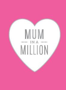 أغلى أم في العالم: الهدية المثالية التي تمنحها لأمك (Mum in a Million: The Perfect Gift to Give to Your Mum)