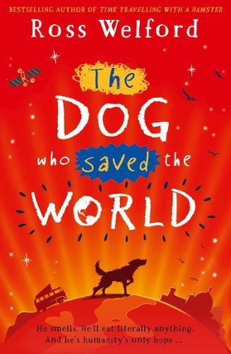The Dog Who Saved the World | Ross Welford