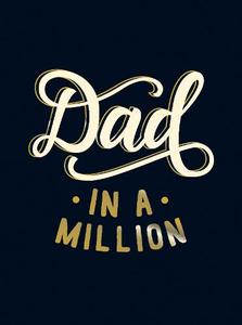 Dad in a Million The Perfect Gift to Give to Your Dad | Summerdale Publisher