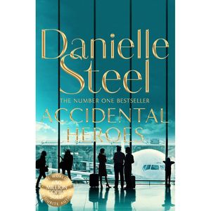 Accidental Heroes | Danielle Steel
