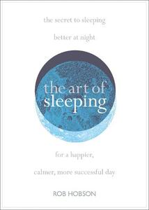 The Art Of Sleeping | Rob Hobson