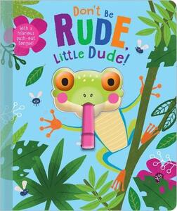 Don't Be Rude Little Dude | Christie Hainsby