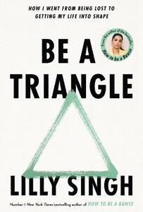 Be A Triangle | Lily Singh