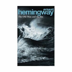 The Old Man And The Sea | Ernest Hemingway