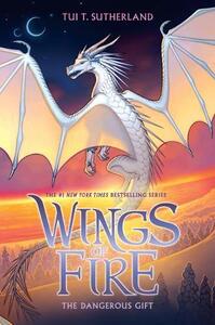 Wings Of Fire The Dangerous Gift | Tui Sutherland