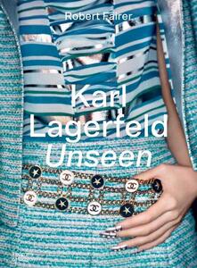 Karl Lagerfeld Unseen The Chanel Years | Robert Fairer