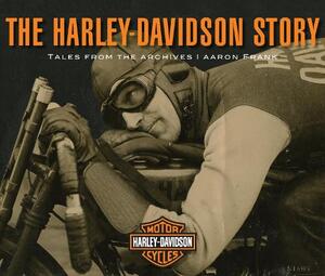 The Harley-Davidson Story | Aaron Frank