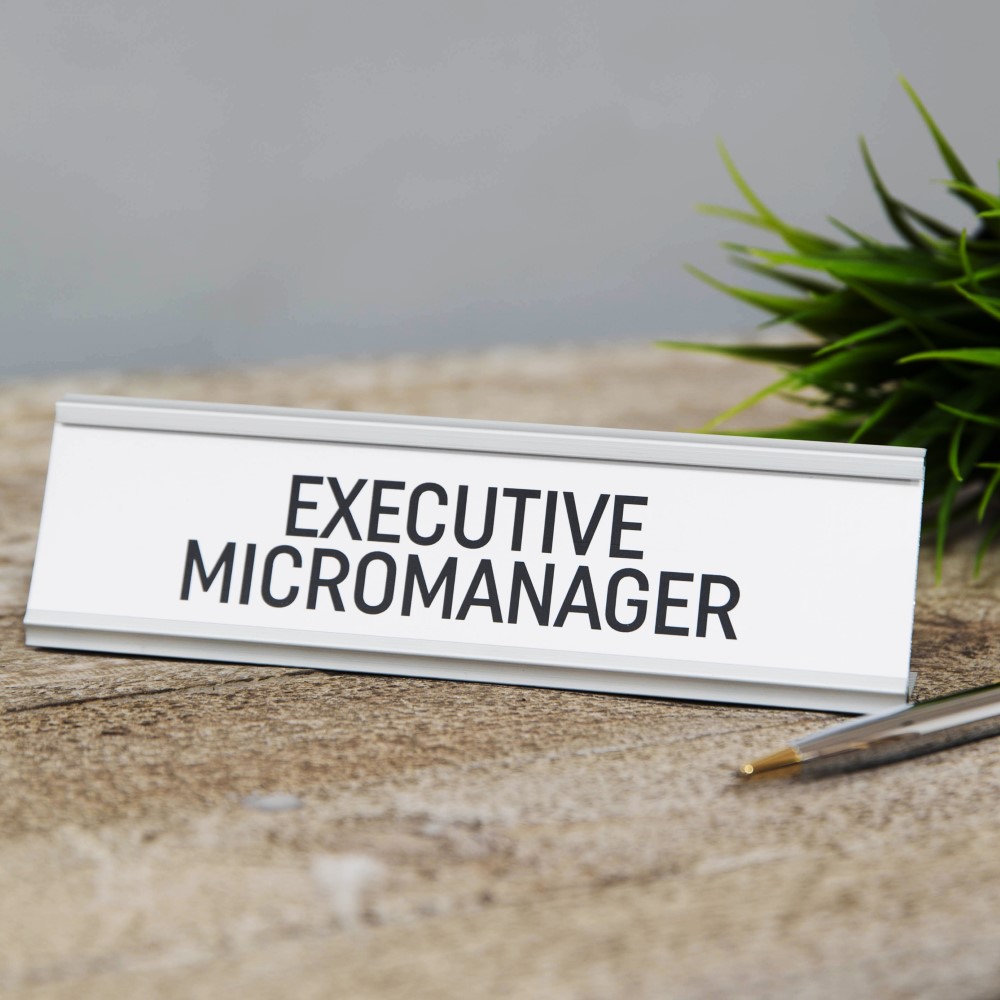 Harvey Makin Executive Micromanager Desk Plaque