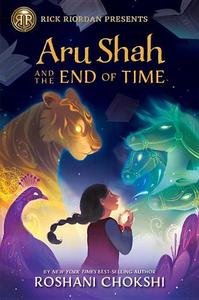 Aru Shah and the End of Time (a Pandava Novel Book 1) | Roshani Chokshi