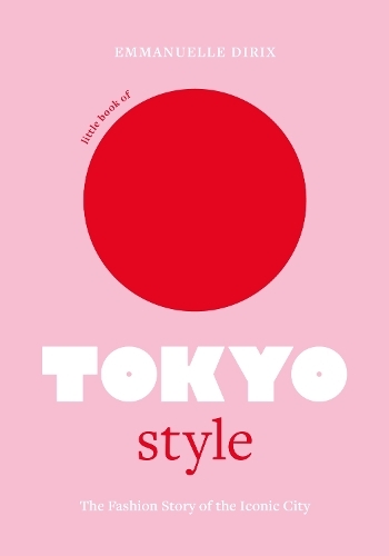 Little Book of Tokyo Style | Emmanuelle Dirix